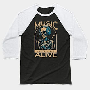 Music Keeps Me Alive - Dead Skull Evil Gift Baseball T-Shirt